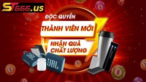 Chương trình tặng quà cho thành viên mới ST666 cực hấp dẫn