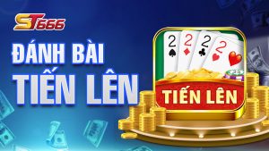 Tham Gia Đánh Bài Tiến Lên Tại ST666 Anh Em Được Gì?