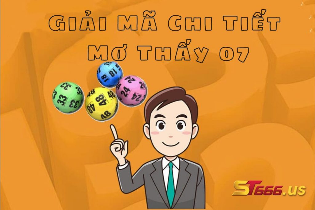 Giải Mã Chi Tiết Mơ Thấy 07