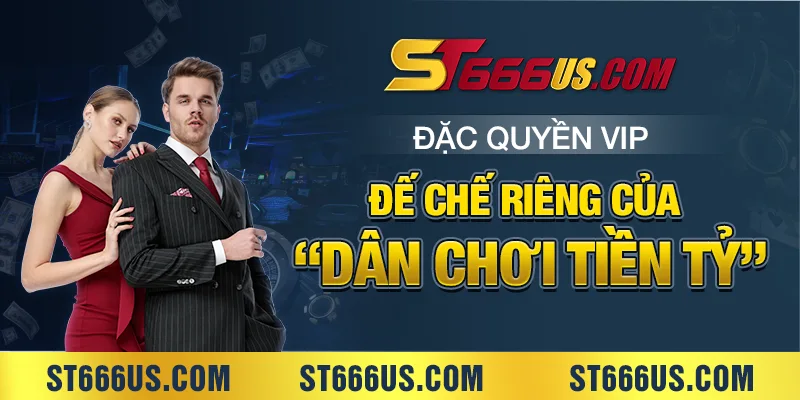 Đặc quyền VIP - Đế chế riêng của “dân chơi tiền tỷ”