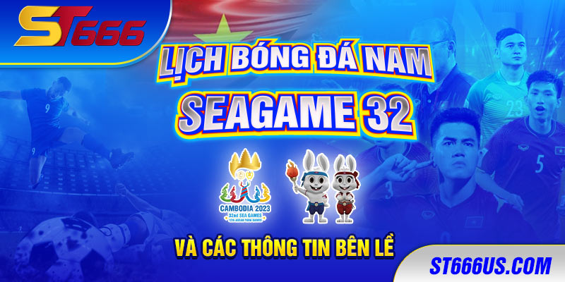 Thể thức thi đấu lịch bóng đá nam SEAGAME 32 khác gì so với kỳ trước?