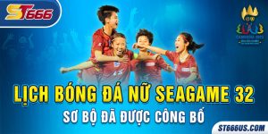 Lịch bóng đá nữ SEAGAME 32 sơ bộ đã được công bố