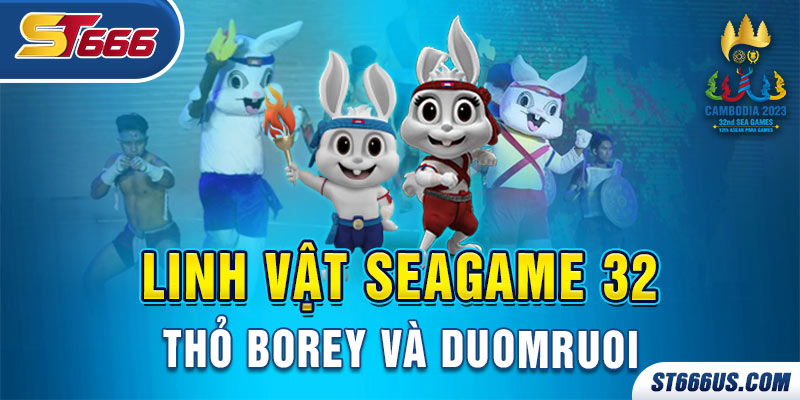 Linh vật SEAGAME 32, thỏ Borey và Duomruoi