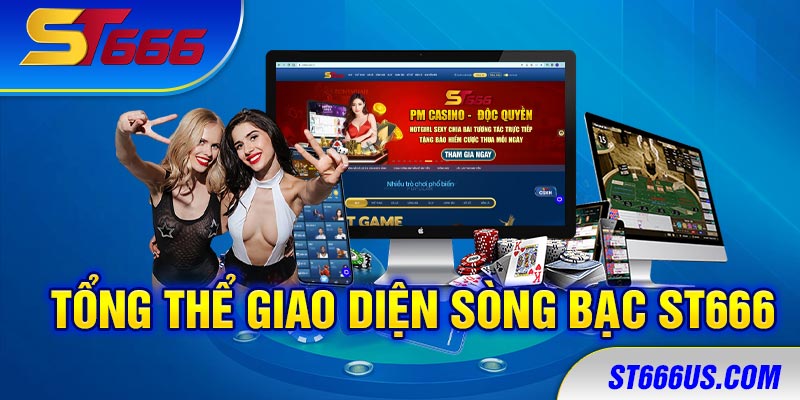 Tổng thể giao diện sòng bài ST666