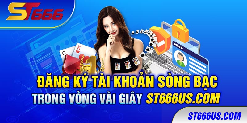 Đăng ký tài khoản sòng bài trong vòng vài giây