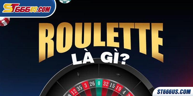 Roulette là trò chơi gì ?