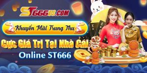 Khuyến Mãi Trung Thu Cực Giá Trị Tại Nhà Cái ST666 