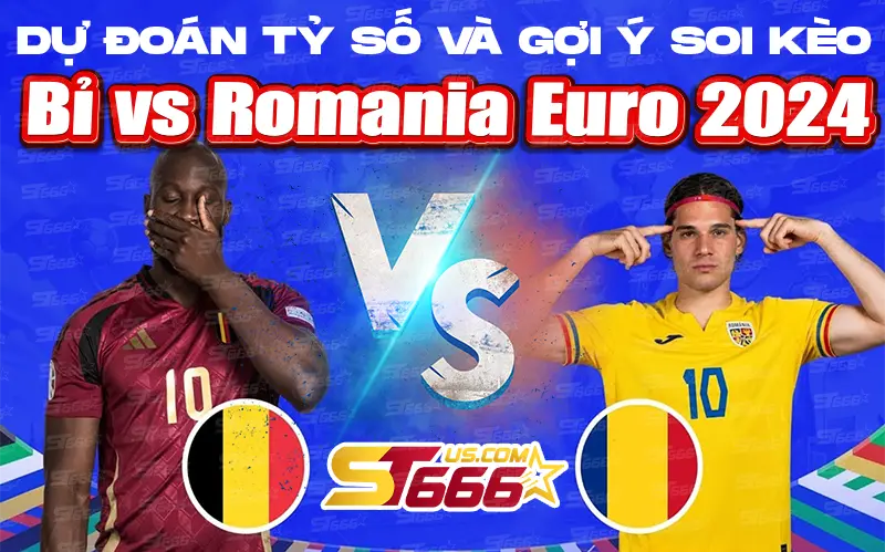 Dự đoán tỷ số Bỉ vs Romania Euro 2024