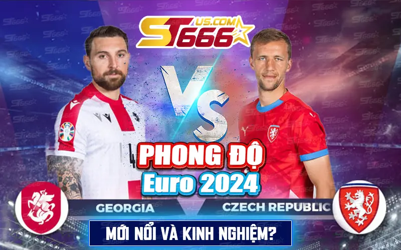 Phong độ Cộng Hòa Séc vs Georgia Euro 2024