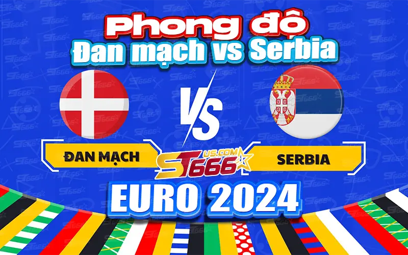 Phong độ Đan mạch vs Serbia Euro 2024