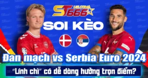 Soi kèo Đan mạch vs Serbia Euro 2024