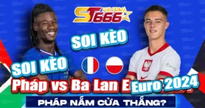 Soi kèo Pháp vs Ba Lan Euro 2024