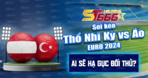 Soi kèo thổ nhĩ kỳ vs áo