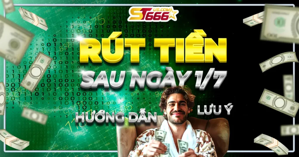 rút tiền ST666 sau 1.7